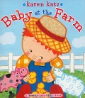 Baby at the Farm - Karen Katz