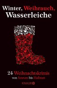 Cover-Bild zum Titel 'Winter, Weihrauch, Wasserleiche' von 'Michael Thode, Cornelia Kuhnert, Eva Siegmund, Fanny König, Isolde Peter'