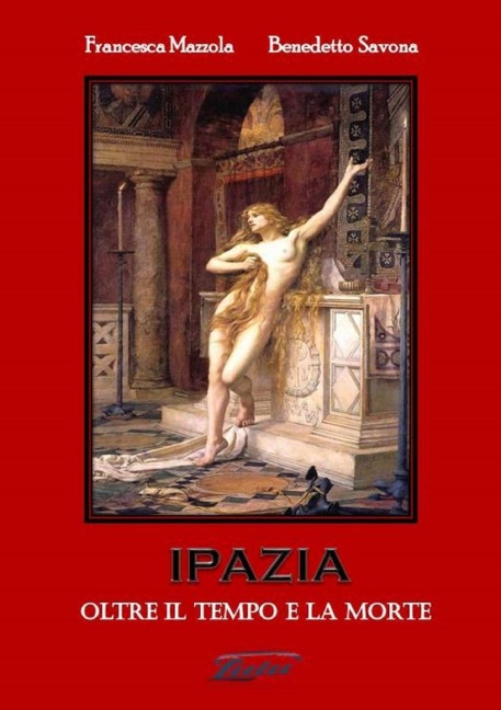 IPAZIA (Oltre il tempo e la morte) - Francesca Mazzola Benedetto Savona