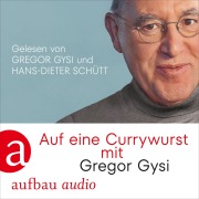 Cover-Bild zum Titel 'Auf eine Currywurst mit Gregor Gysi' von 'Gregor Gysi, Hans-Dieter Schütt'
