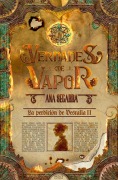 Cover-Bild zum Titel 'Verdades de Vapor: La Perdición de Vestalia II / Steam Truths: The Fall of Vestalia II' von 'Anna Segarra'