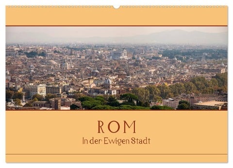 Rom - In der Ewigen Stadt (Wandkalender 2024 DIN A2 quer), CALVENDO Monatskalender - Peter Härlein