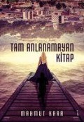 Cover-Bild zum Titel 'Tam Anlanamayan Kitap' von 'Mahmut Kara'