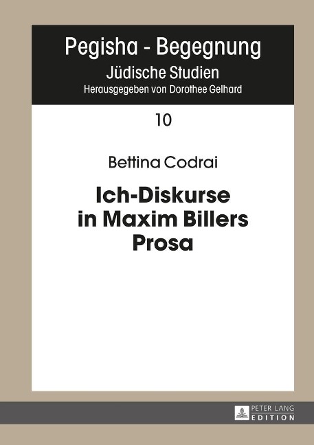 Ich-Diskurse in Maxim Billers Prosa - Codrai Bettina Codrai