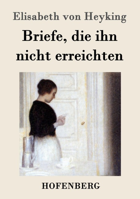 Briefe, die ihn nicht erreichten - Elisabeth Von Heyking