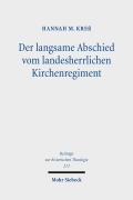 Cover-Bild zum Titel 'Der langsame Abschied vom landesherrlichen Kirchenregiment' von 'Hannah M. Kreß'
