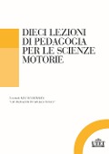 Cover-Bild zum Titel 'Dieci lezioni di pedagogia per le scienze motorie e sportive' von ''
