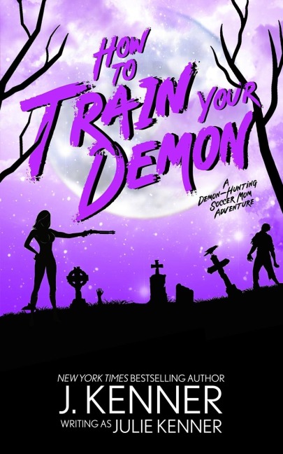 How To Train Your Demon - Julie Kenner