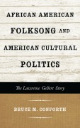 Cover-Bild zum Titel 'African American Folksong and American Cultural Politics' von 'Bruce M. Conforth'