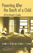 Cover-Bild zum Titel 'Parenting After the Death of a Child' von 'Jennifer L. Buckle, Stephen J. Fleming'