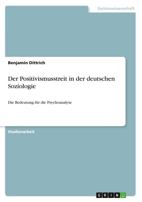Der Positivismusstreit in der deutschen Soziologie - Benjamin Dittrich