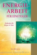 Cover-Bild zum Titel 'Energiearbeit für Einsteiger' von 'Iris Hicking'