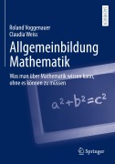 Cover-Bild zum Titel 'Allgemeinbildung Mathematik' von 'Roland Voggenauer, Claudia Weiss'