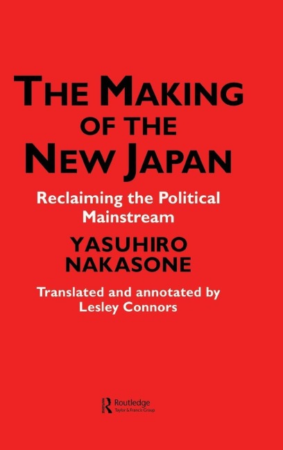 The Making of the New Japan - Ips Chiyoda-Ku, Yasuhiro Nakasone, Leslie Connors