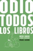 Odio todos los libros - Miguel Guerra, Antonio Muñoz Ortiz