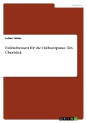 Cover-Bild zum Titel 'Fußballwissen für die Halbzeitpause. Ein Überblick' von 'Julian Felder'