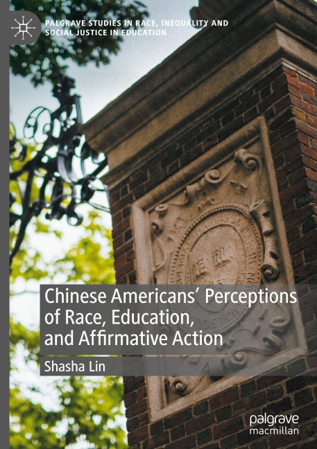 Chinese Americans' Perceptions of Race, Education, and Affirmative Action - Shasha Lin