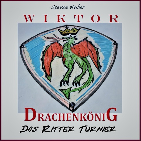 Wiktor Drachenkönig - Steven Huber