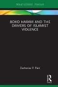 Cover-Bild zum Titel 'Boko Haram and the Drivers of Islamist Violence' von 'Zacharias Pieri'
