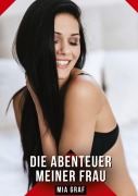 Cover-Bild zum Titel 'Die Abenteuer meiner Frau' von 'Mia Graf'