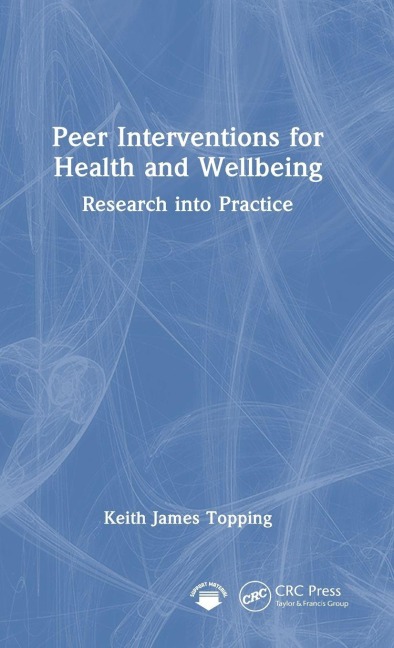 Peer Interventions for Health and Wellbeing - Keith James Topping