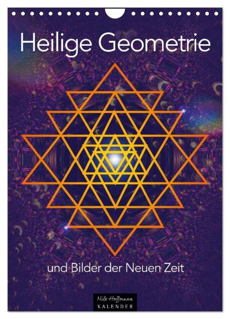 Heilige Geometrie und Bilder der Neuen Zeit (Wandkalender 2026 DIN A4 hoch), CALVENDO Monatskalender - Nils Hoffmann