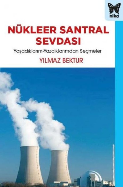Nükleer Santral Sevdasi - Yilmaz Bektur