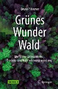 Grünes Wunder Wald - Bruno P. Kremer