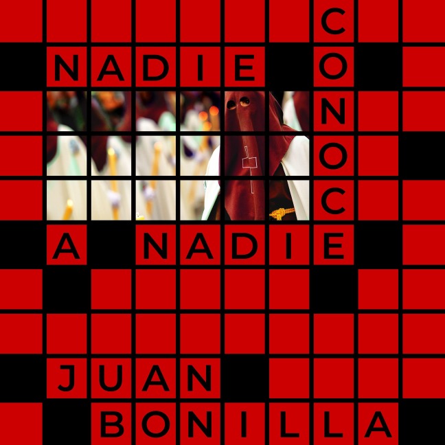 Nadie conoce a nadie - Juan Bonilla