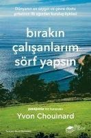 Birakin Calisanlarim Sörf Yapsin - Yvon Chouinard