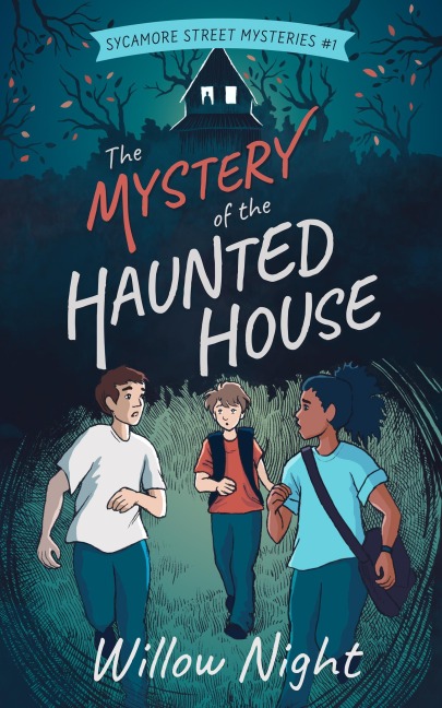 The Mystery of the Haunted House (Sycamore Street Mysteries, #1) - Willow Night