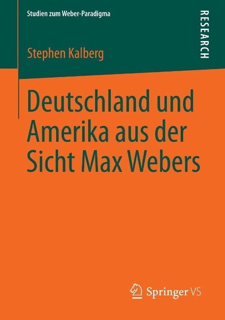 Deutschland und Amerika aus der Sicht Max Webers - Stephen Kalberg