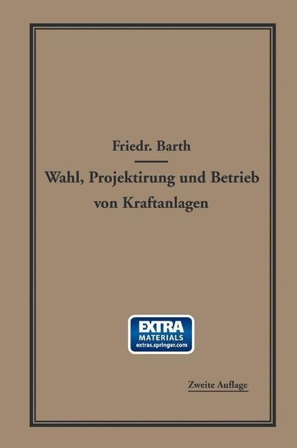 Wahl, Projektierung und Betrieb von Kraftanlagen - Friedrich Barth