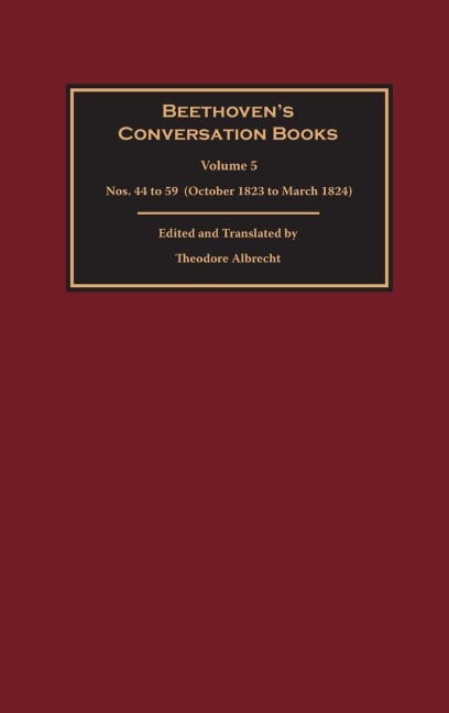 Beethoven's Conversation Books Volume 5 - Theodore Albrecht