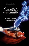 Cover-Bild zum Titel 'Sandelholz - Santalum album' von 'Matthias Felder'
