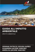 Cover-Bild zum Titel 'GUIDA ALL'IMPATTO AMBIENTALE' von 'German Patricio Segura Nuñez, Alejandra Jacome Sanchez, Angelica Jacome Sanchez'
