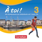 Cover-Bild zum Titel 'À toi! 03. Audio-CDs' von 'Walpurga Herzog, Ines Kaiser, Friederike Leist, Catherine Mann-Grabowski, Jürgen Mertens'