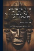 Cover-Bild zum Titel 'Vocabulary Of The Fan Language In Western Africa, South Of The Equator: With Spanish Interpretation Prepared On The Spot' von 'Amado Osorio Zabala'