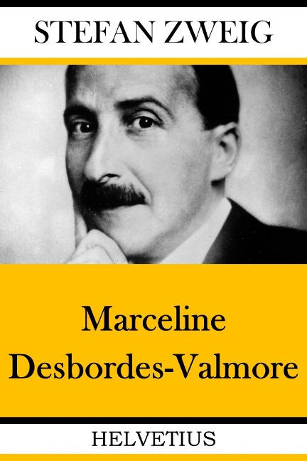 Marceline Desbordes-Valmore - Stefan Zweig