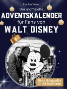 Cover-Bild zum Titel 'Der inoffizielle Adventskalender für Fans von Walt Disney' von 'Eva Hofmann'