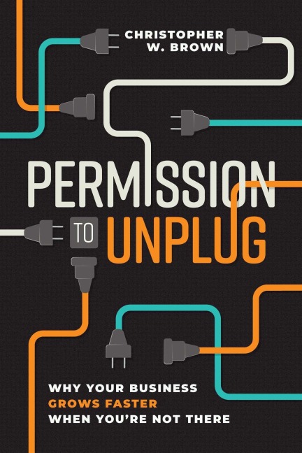 Permission to Unplug - Christopher W Brown