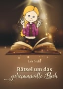 Cover-Bild zum Titel 'Rätsel um das geheimnisvolle Buch' von 'Lea Sickl'