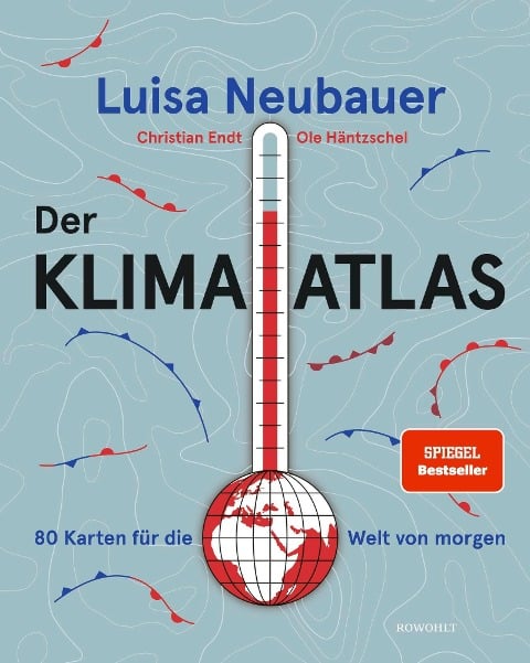 Der Klima-Atlas - Luisa Neubauer, Ole Häntzschel, Christian Endt