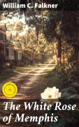 Cover-Bild zum Titel 'The White Rose of Memphis' von 'William C. Falkner'