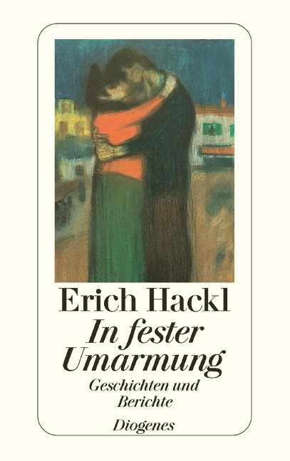 In fester Umarmung - Erich Hackl