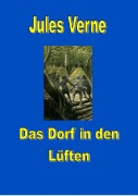 Cover-Bild zum Titel 'Das Dorf in den Lüften' von 'Jules Verne'