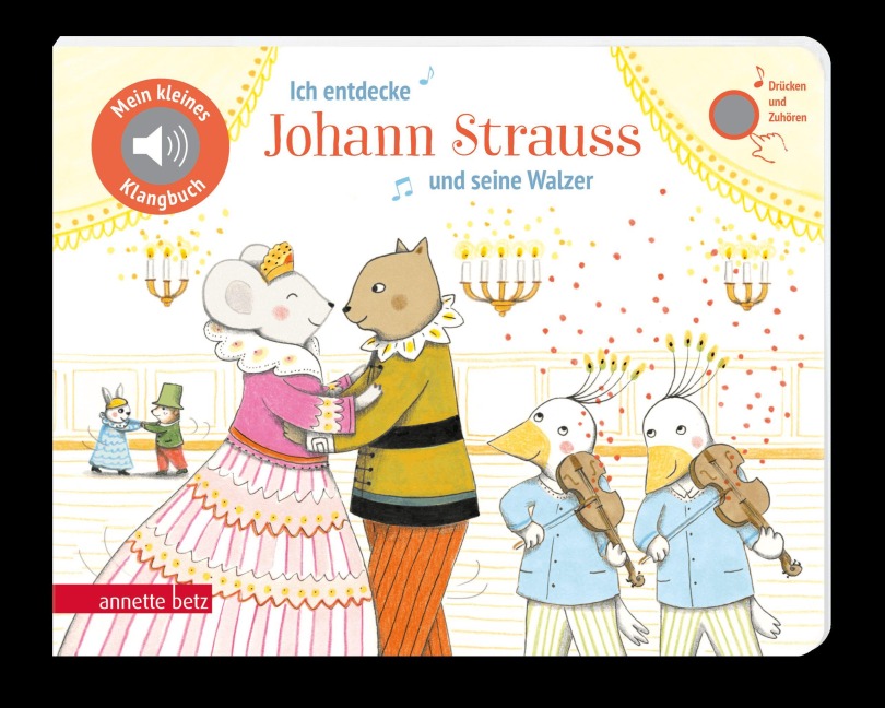 Ich entdecke Johann Strauss und seine Walzer (Mein kleines Klangbuch) - 