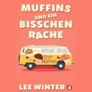 Cover-Bild zum Titel 'Muffins und ein bisschen Rache' von 'Lee Winter'