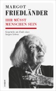 Cover-Bild zum Titel 'Ihr müsst Menschen sein' von 'Margot Friedländer'
