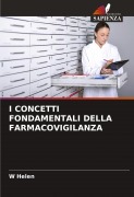 Cover-Bild zum Titel 'I CONCETTI FONDAMENTALI DELLA FARMACOVIGILANZA' von 'W. Helen'